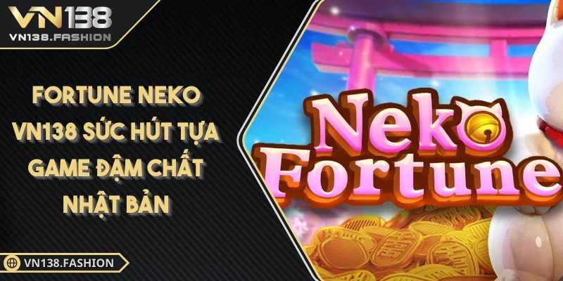 Fortune Neko VN138
